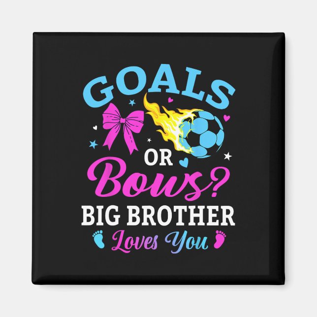 Goals Or Bows Big Brother Loves You Soccer Gender  Magnet (Framsidan)