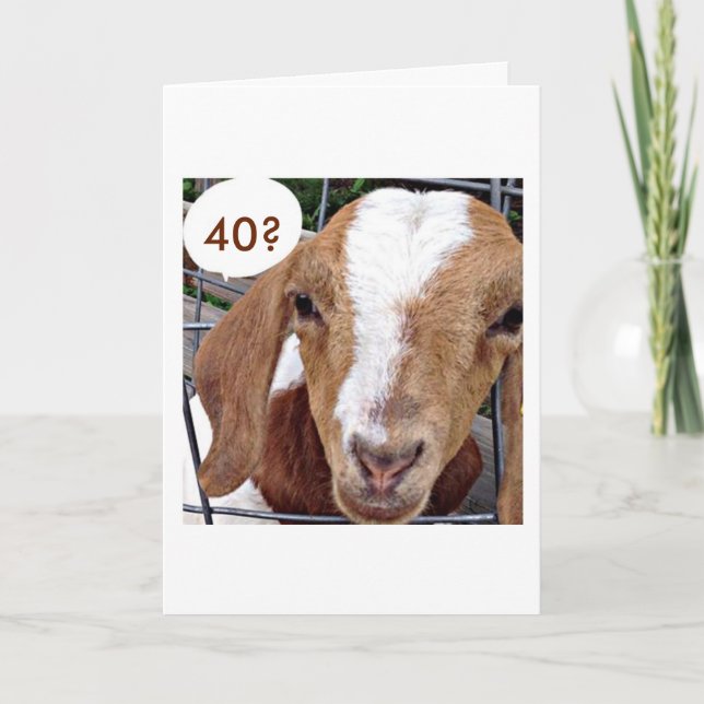 GOAT=DU HAR HAR ATT KIDRA MIG "40 BIRTHDAY" KORT (Framsida)