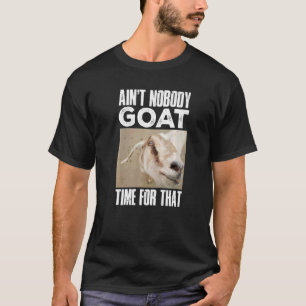Goat Farmer är inte någon som kommer i tid för det T Shirt
