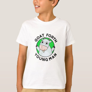 Goat Forth Young Man Funny Animal Pun T Shirt
