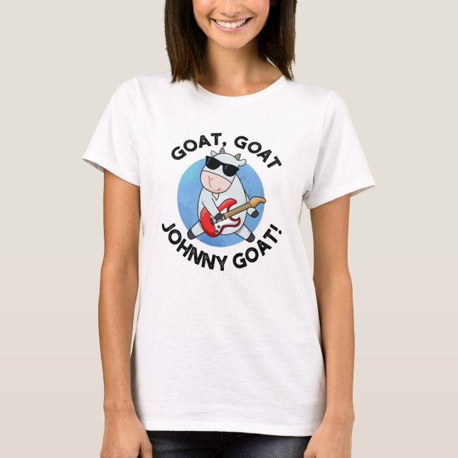 Goat Goat Johnny Goat Funny Music Animal Pun T Shirt (Framsida)