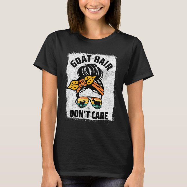 Goat Hair Don t Care Farm Animal Messy Bun Goat Mo T Shirt (Framsida)