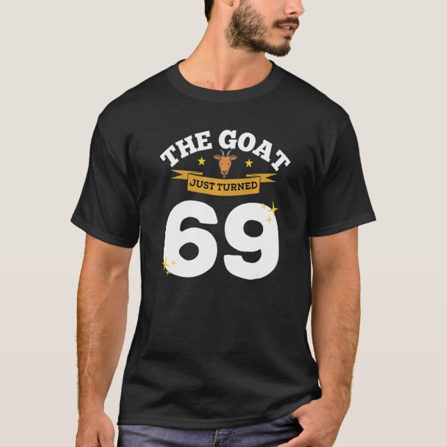 Goat har just sänt 69 69:e födelsedagsmålet, gette t shirt (Framsida)