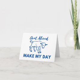 Goat Humor: Gå (på) framåt, gör min dag BLANK Kort