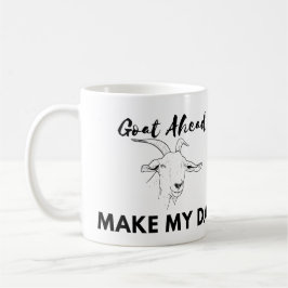 Goat Humor: Gå (på) framåt, gör min dag Kaffemugg