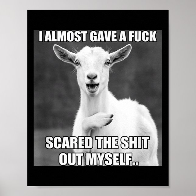 Goat I Almost Gave A For Funny Farm Animal Meme  Poster (Framsidan)