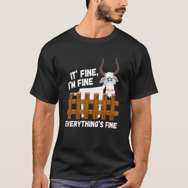 Goat Its Fine Im Fine Everything Is Fine T Shirt (Framsida)