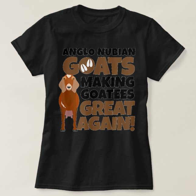 Goat Lovers Meme Pet Animal Pun Funny Anglo Nubian T Shirt (Design framsida)