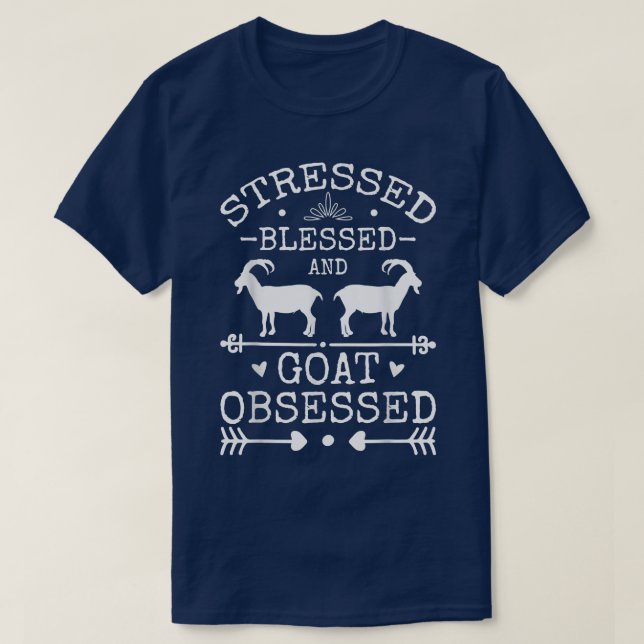 Goat Lovers Stressed Blessed And Goat Obsessed Goa T Shirt (Design framsida)