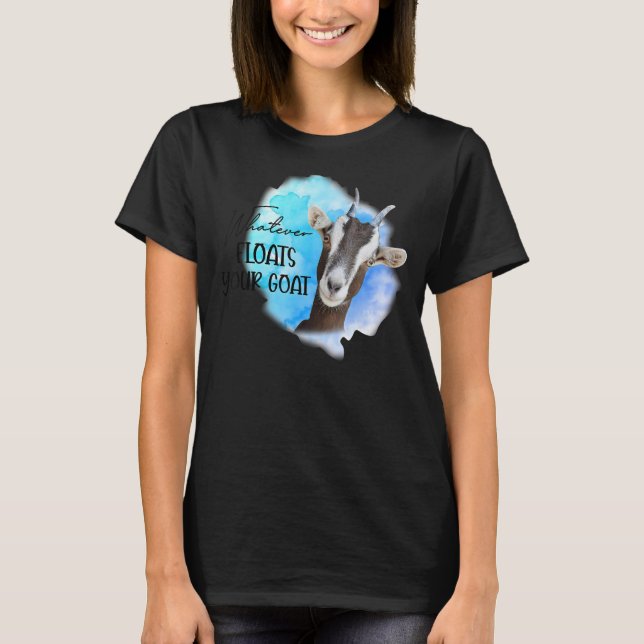Goat Mamma Spelar ingen roll Flyter ditt getuppföd T Shirt (Framsida)