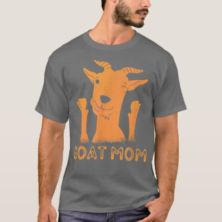 GOAT MOM FUN FOR GOAT OWNERS & FARMERS T SHIRT