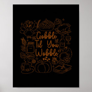 Gobbla tills du vinglar Thanksgiving Kalkon Män Kv Poster