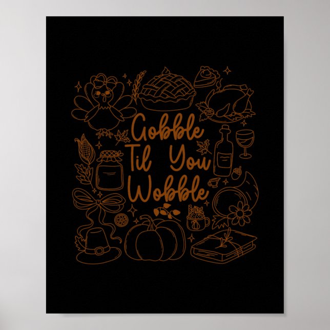 Gobbla tills du vinglar Thanksgiving Kalkon Män Kv Poster (Framsidan)