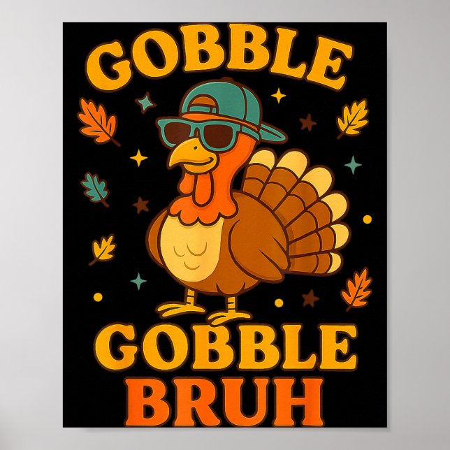 Gobble Bruh Funny Turkey Thanksgiving Men Women Ki Poster (Framsidan)
