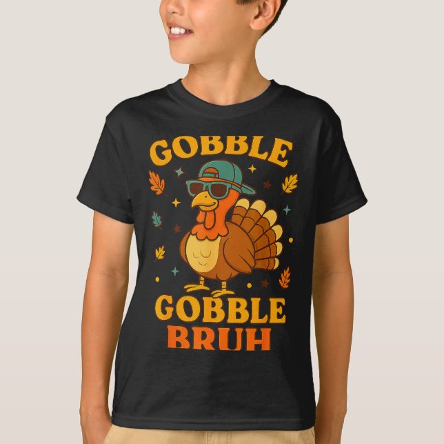 Gobble Bruh Funny Turkey Thanksgiving Men Women Ki T Shirt (Framsida)
