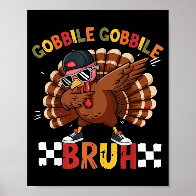 Gobble Gobble Bruh Funny Thanksgiving Turkey Dab B Poster (Framsidan)