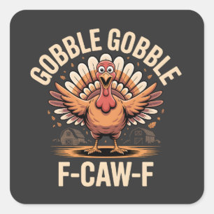 Gobble Gobble F-Caw-F Turkiet Lusnyj Thanksgiving Fyrkantigt Klistermärke