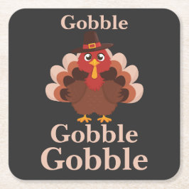 Gobble gobble Funny Cute Thanksgiving Turkey Underlägg Papper Kvadrat