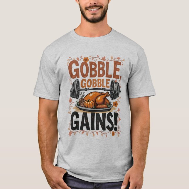 Gobble, Gobble, Gains! Thanksgiving Fitness T Shirt (Framsida)