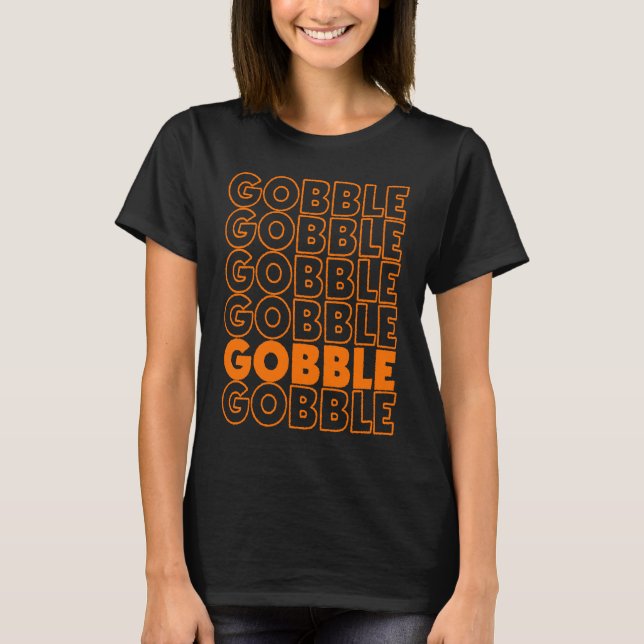 Gobble Gobble Thanksgiving  Turkey Day Retro Vinta T Shirt (Framsida)