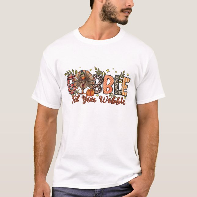 Gobble Gobble Til You Wobble Turkey T Shirt (Framsida)