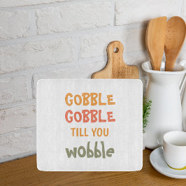 Gobble Gobble till dig Wobble | THANKSGIVING