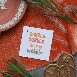 Gobble Gobble till dig Wobble THANKSGIVING Gåvor Etiketter