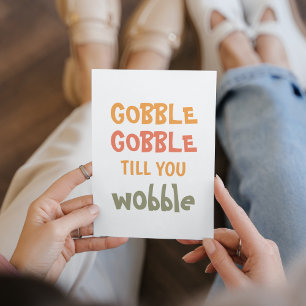 Gobble Gobble till dig Wobble THANKSGIVING Julkort