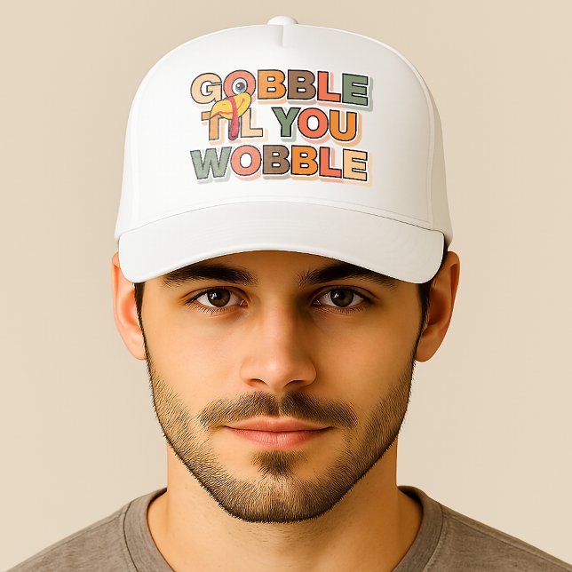 Gobble Gobble Till You Wobble Funny Thanksgiving Keps (Skapare uppladdad)