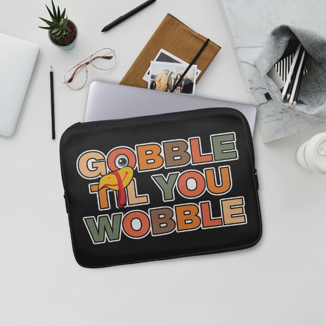 Gobble Gobble Till You Wobble Funny Thanksgiving Laptop Fodral (Skapare uppladdad)