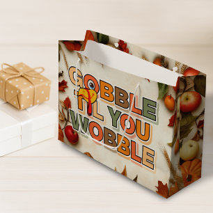 Gobble Gobble Till You Wobble Rolig Thanksgiving