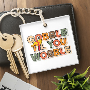 Gobble Gobble Till You Wobble Rolig Thanksgiving