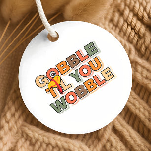 Gobble Gobble Till You Wobble Rolig Thanksgiving Gåvor Etiketter