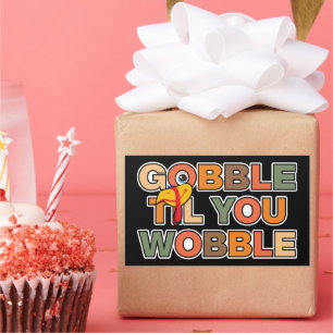 Gobble Gobble Till You Wobble Rolig Thanksgiving Rektangulärt Klistermärke