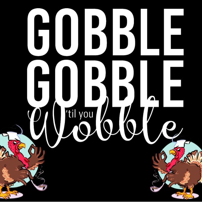 Gobble Gobble till You Wobble Thanksgiving Middag Inbjudningar (Skapare uppladdad)