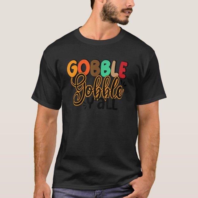 Gobble Gobble Y'all  Thanksgiving Turkey Day Fall T Shirt (Framsida)