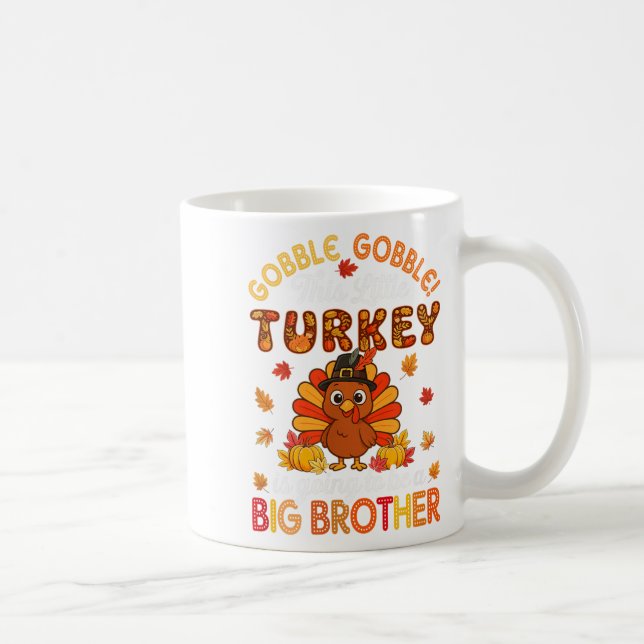 Gobble Little Turkey to be Big Brother Kaffemugg (Höger)