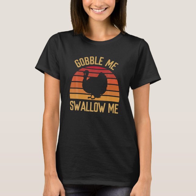 Gobble Me Sväljer Lunt Thanksgiving Feast Turkey T Shirt (Framsida)