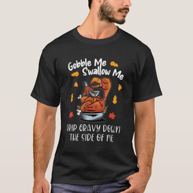 Gobble Me Sväljer mig Shirt Funny Turkey Thanksgiv T (Framsida)
