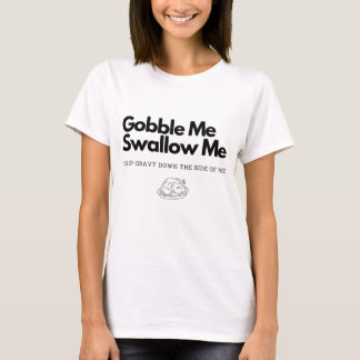 Gobble Me Sväljer mig Shirt, underlig Thanksgiving T Shirt