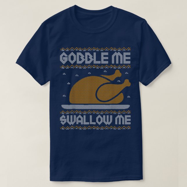 Gobble Me Sväljer mig Thanksgiving Ugly Sweater Tu T Shirt (Design framsida)