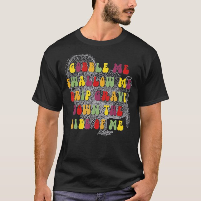 Gobble Me Sväljer Retro Groovy-droppen ner T Shirt (Framsida)