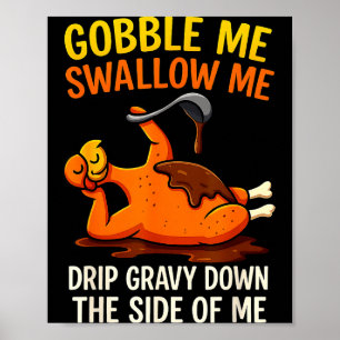 Gobble Me Swallow Me Rolig kalkonfestdag Tack Poster