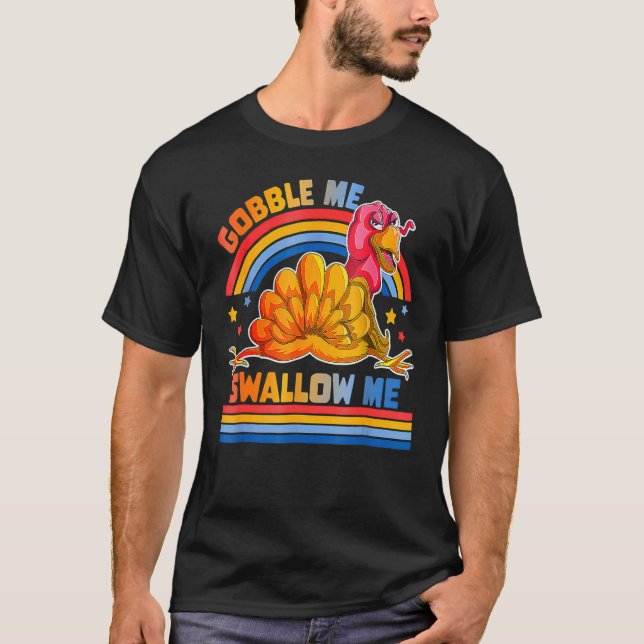 Gobble Me Swallow Me  Thanksgiving Turkey T Shirt (Framsida)