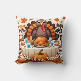 Gobble til we Wobble Kudde