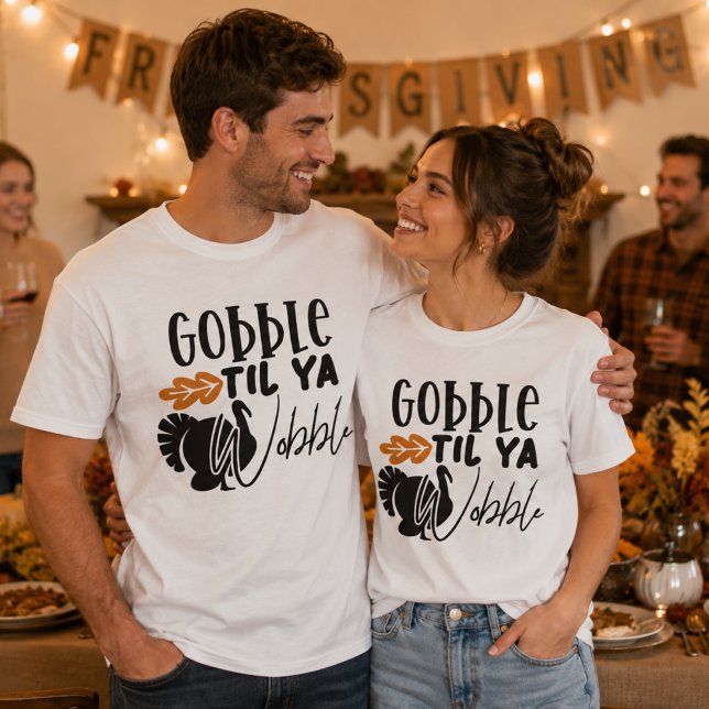 Gobble Til Ya Wobble, Roliga Vännerst Thanksgiving T Shirt (Skapare uppladdad)