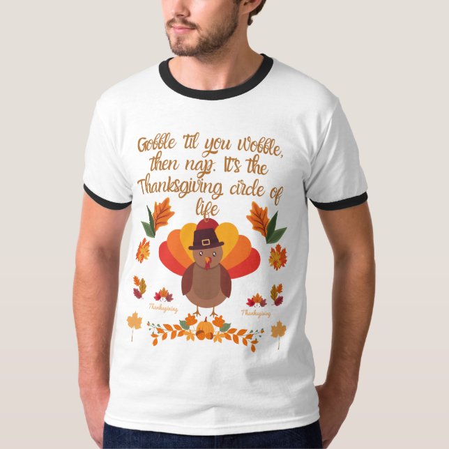 Gobble "Til you Wobble: A Thanksgiving Firande T Shirt (Framsida)