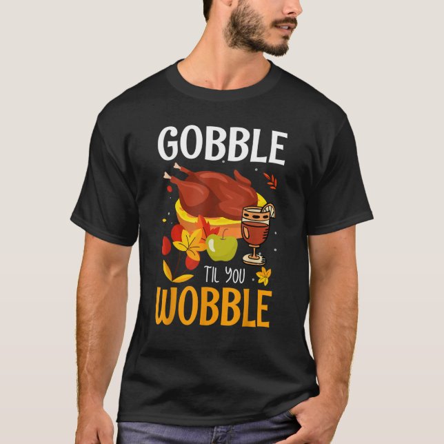 Gobble Til You Wobble  Baby Outfit Toddler Thanksg T Shirt (Framsida)