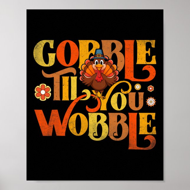 Gobble Til You Wobble Cute Turkey Face Fun Thanksg Poster (Framsidan)