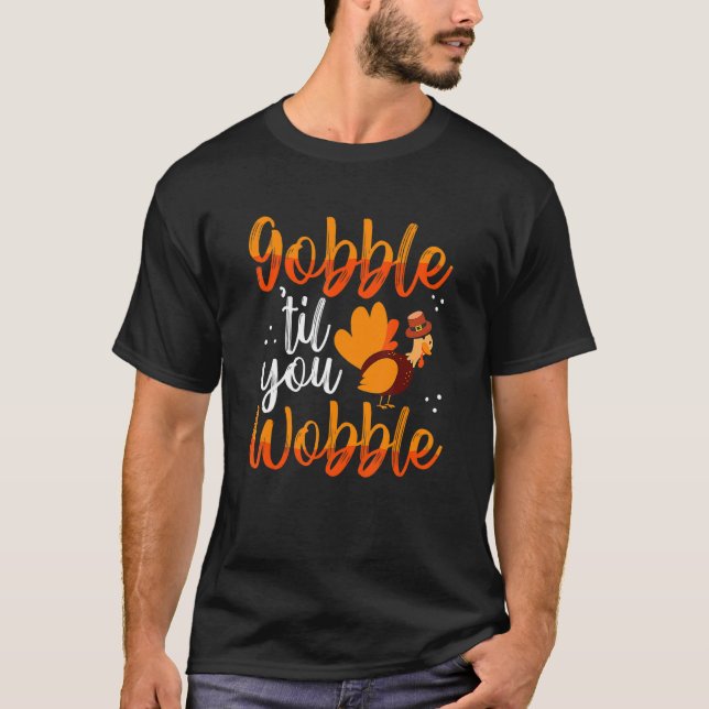 Gobble Til You Wobble Feast Turkey Trot Cute Tack T Shirt (Framsida)
